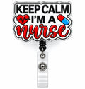 THRADS Keep Calm I'm a Nurse Badge Reel™ — Acrylic ID Clip